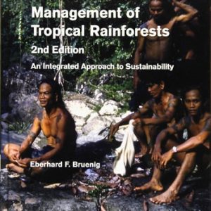 Conservation and Management of Tropical Rainforests (An integrated approach to sustainability) (2nd Edition)