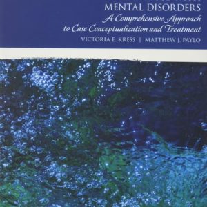 Treating Those with Mental Disorders (A Comprehensive Approach to Case Conceptualization and Treatment) (2nd Edition)