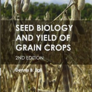 Seed Biology and Yield of Grain Crops (2nd Edition)