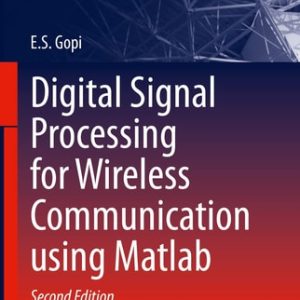 Digital Signal Processing for Wireless Communication using Matlab (2nd Edition)