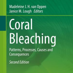 Coral Bleaching (Patterns, Processes, Causes and Consequences) (2nd Edition)