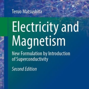Electricity and Magnetism (New Formulation by Introduction of Superconductivity) (2nd Edition)