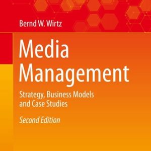 Media Management (Strategy, Business Models and Case Studies) (2nd Edition)
