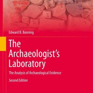 The Archaeologist's Laboratory (The Analysis of Archaeological Evidence) (2nd Edition)