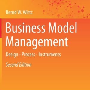 Business Model Management (Design - Process - Instruments) (2nd Edition)