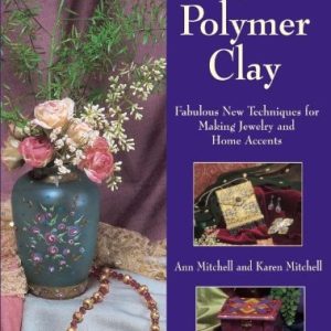 Liquid Polymer Clay (Fabulous New Techniques for Making Jewelry and Home Accents)