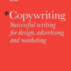 Copywriting (Successful Writing for Design, Advertising, Marketing) (2nd Edition)