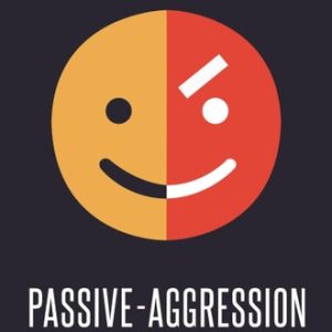 Passive-Aggression (Understanding the Sufferer, Helping the Victim) (2nd Edition)