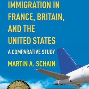 The Politics of Immigration in France, Britain, and the United States (A Comparative Study) (2nd Edition)