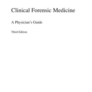 Clinical Forensic Medicine (A Physician's Guide) (3rd Edition)