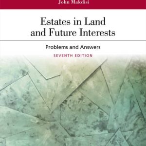 Estates in Land and Future Interests (Problems and Answers) (7th Edition)