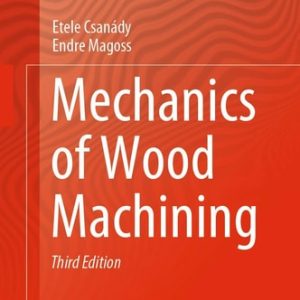 Mechanics of Wood Machining (3rd Edition)