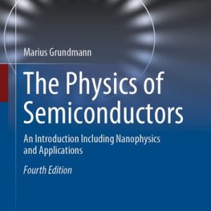 The Physics of Semiconductors (An Introduction Including Nanophysics and Applications) (4th Edition)