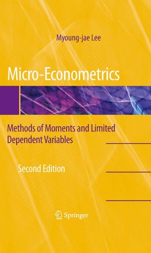 Micro-Econometrics (Methods of Moments and Limited Dependent Variables) (2nd Edition)