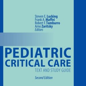 Pediatric Critical Care (Text and Study Guide) (2nd Edition)