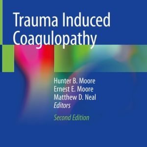 Trauma Induced Coagulopathy (2nd Edition)
