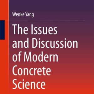 The Issues and Discussion of Modern Concrete Science (2nd Edition)