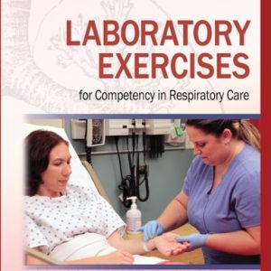 Laboratory Exercises for Competency in Respiratory Care (3rd Edition)