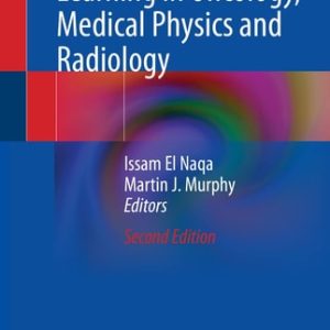 Machine and Deep Learning in Oncology, Medical Physics and Radiology (2nd Edition)