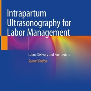 Intrapartum Ultrasonography for Labor Management (Labor, Delivery and Puerperium) (2nd Edition)