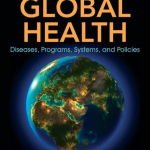 Global Health: Diseases; Programs; Systems; and Policies (4th Edition)