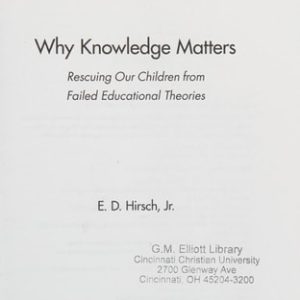 Why Knowledge Matters (Rescuing Our Children from Failed Educational Theories) (2nd Edition)