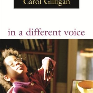 In a Different Voice (Psychological Theory and Women’s Development) (29th Edition)