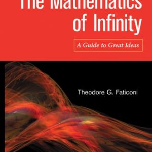 The Mathematics of Infinity (A Guide to Great Ideas) (2nd Edition)
