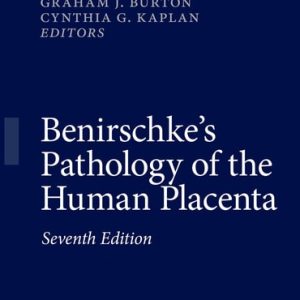 Benirschke's Pathology of the Human Placenta (7th Edition)