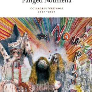 Fanged Noumena (Collected Writings 1987-2007) (2nd Edition)