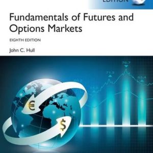Fundamentals of Futures and Options Markets (8th Global Edition)