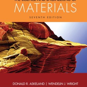 The Science and Engineering of Materials (7th Edition)