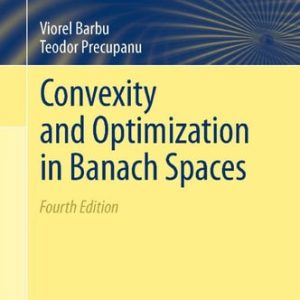 Convexity and Optimization in Banach Spaces (4th Edition)