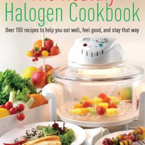 The Healthy Halogen Cookbook (Over 150 recipes to help you eat well, feel good – and stay that way)