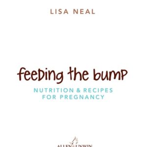 Feeding the Bump (Nutrition and recipes for pregnancy)