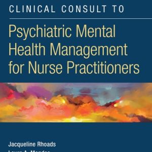 Clinical Consult to Psychiatric Mental Health Management for Nurse Practitioners (2nd Edition)