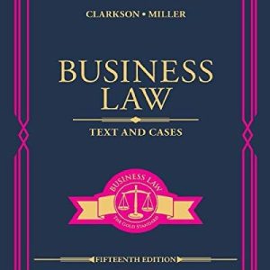 Business Law: Text and Cases (15th Edition)