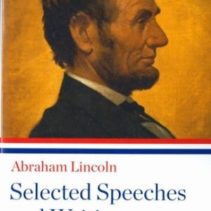 Abraham Lincoln: Selected Speeches and Writings (3rd Edition)