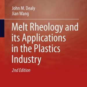 Melt Rheology and its Applications in the Plastics Industry (2nd Edition)