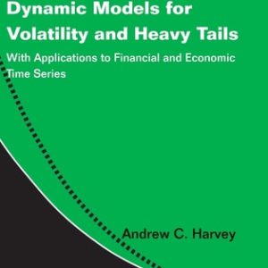 Dynamic Models for Volatility and Heavy Tails (With Applications to Financial and Economic Time Series)