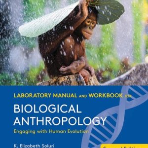 Laboratory Manual and Workbook for Biological Anthropology (2nd Edition)
