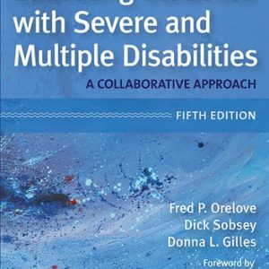 Educating Students with Severe and Multiple Disabilities (A Collaborative Approach ) (5th Edition)