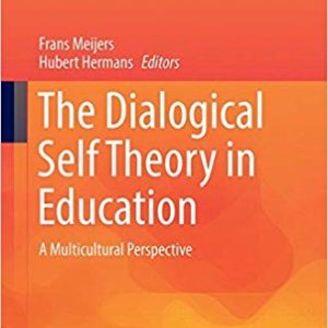 The Dialogical Self Theory in Education: A Multicultural Perspective (Cultural Psychology of Education)