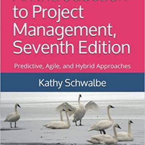 An Introduction to Project Management (Seventh Edition) : Predictive; Agile; and Hybrid Approaches