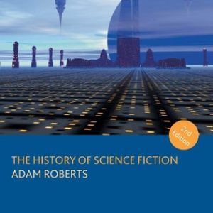 The History of Science Fiction (2nd Edition)