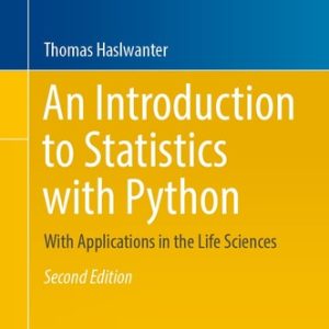 An Introduction to Statistics with Python (With Applications in the Life Sciences) (2nd Edition)