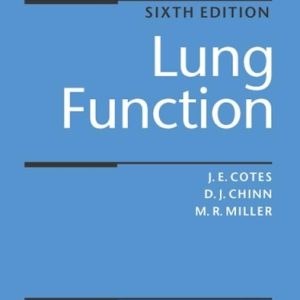 Lung Function: Physiology, Measurement and Application in Medicine (Physiology, Measurement and Application in Medicine) (6th Edition)