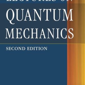 Lectures on Quantum Mechanics (2nd Edition)