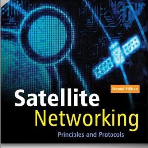 Satellite Networking (Principles and Protocols) (2nd Edition)