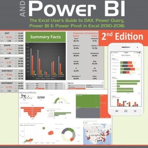 Power Pivot and Power BI (The Excel User's Guide to DAX, Power Query, Power BI & Power Pivot in Excel 2010-2016) (2nd Edition)